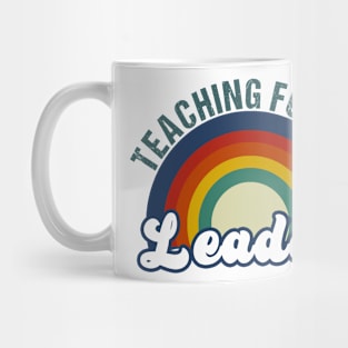 Teaching Future Leaders Teacher Inspirational Appreciation Mug